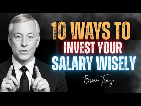 "10 Ways to Invest Your Salary Wisely 🚀 | Brian Tracy"