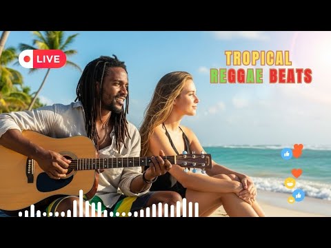 Tropical Reggae Mix 6 Hours 🌴🔥 | Summer Chill Vibes LIVE