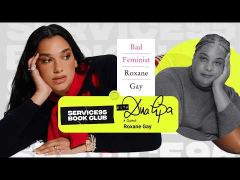 Is ‘Bad Feminist’ More Relevant Than Ever? Dua Lipa In Conversation With Roxane Gay
