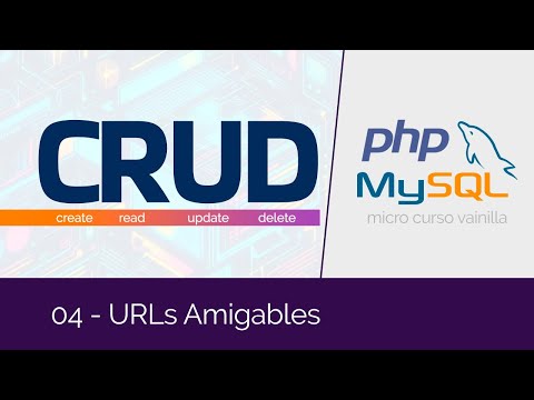 CRUD  con PHP y MySQL - 04 URLs Amigables (usando .htaccess)
