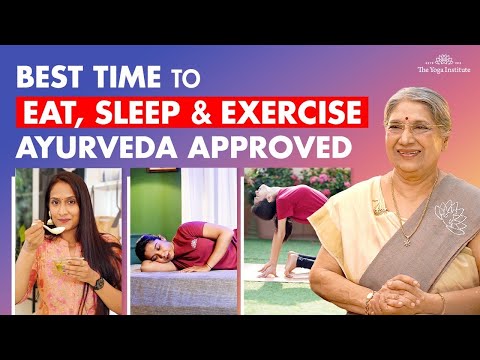 Best Time To Eat, Sleep And Exercise According To Ayurveda | Plan Your Healthy Dailly Routine