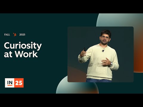 Curiosity at Work | INBOUND 2025