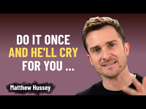 DO THIS ONCE and he will CRY FOR YOU all night… without even knowing WHY | Matthew Hussey