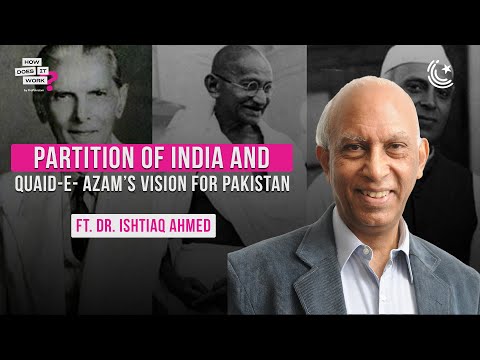 Partition Of India And Quaid-e- Azam’s Vision For Pakistan Ft. Dr. Ishtiaq Ahmed  | EP 170