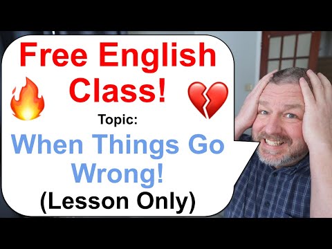 Free English Class! π₯π Topic: When Things Go Wrong! (Lesson Only)