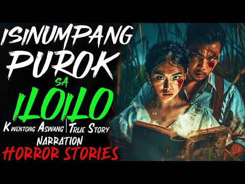 ISINUMPANG PUROK SA ILOILO | Kwentong Aswang | True Story