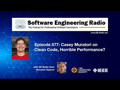 SE Radio 577: Casey Muratori on Clean Code, Horrible Performance?