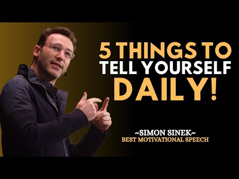 5 Things You MUST Tell Yourself Every Morning – Simon Sinek Life-Changing Motivation #simonsinek