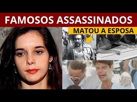 30 FAMOSOS E ATORES BRASILEIROS QUE MORRERAM CHOCANTEMENTE ASSASSINADOS!