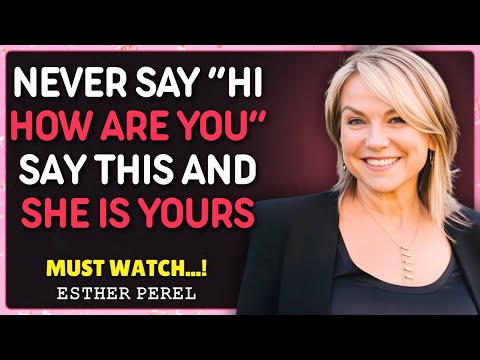 Say These 3 Magic Key Words and SHE Will Think About You Nonstop | Esther Perel