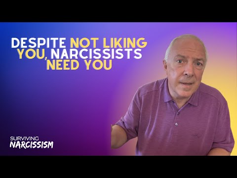 Despite Not Liking You, Narcissists Need You