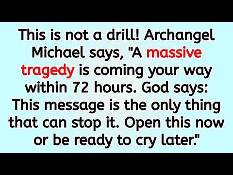 🔴 This is not a drill! Archangel Michael says, "A massive tragedy is coming your way within 72 hou..