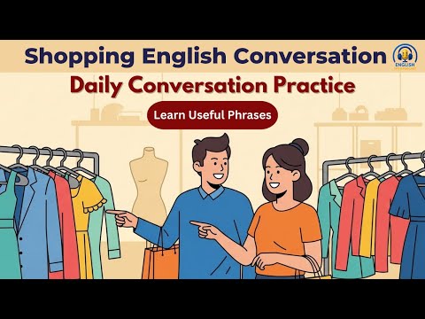 Shopping in English🛍️| Real English Conversation + Useful Phrases | English Tips and Podcast