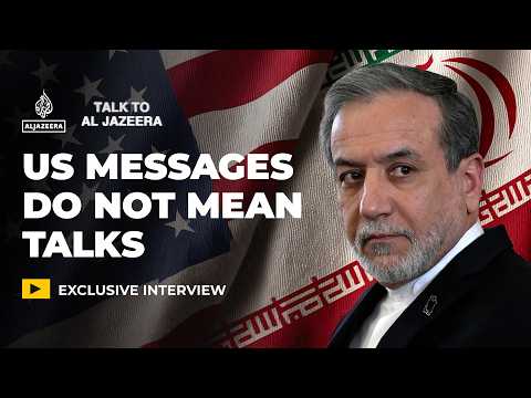 US messages via Witkoff and intermediaries are not negotiations: Araghchi | Talk to Al Jazeera