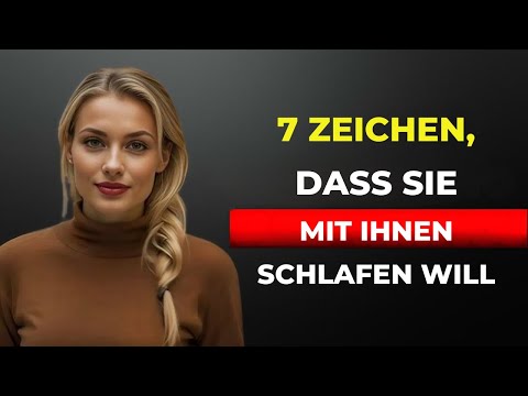 Diese 7 Zeichen beweisen, dass sie Sex mit Ihnen haben möchte ...