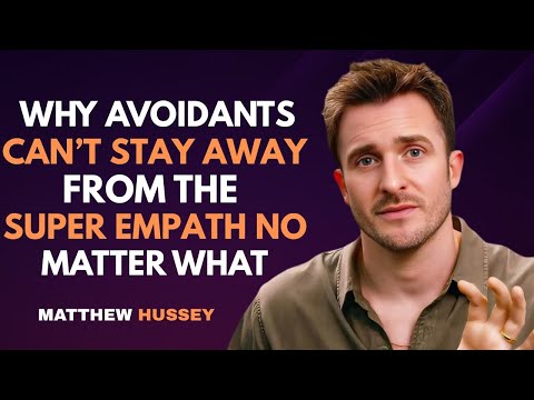 Why Avoidants Can’t Stay Away From the Super Empath (No Matter What) | Matthew Hussey