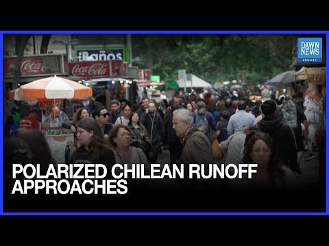 Chileans Confront Polarized Decision in Upcoming Presidential Runoff | Dawn News English