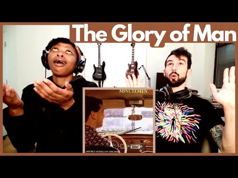 THE MINUTEMEN - "THE GLORY OF MAN" (reaction)