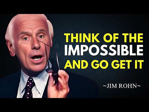 Think Of The IMPOSSIBLE and Go Get It | Jim Rohn Motivation