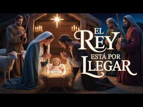 👑 EL REY ESTÁ POR LLEGAR | Cantos Católicos de Adviento | JESÚS está por Nacer |  Esperanza y Paz  👑