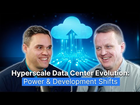 Hyperscale Data Center Evolution: Power & Development Shifts