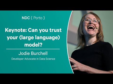 Keynote: Can you trust your (large language) model? - Jodie Burchell - NDC Porto 2024