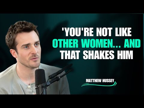 You’re Not Like Other Women… And That Shakes Him | Matthew Hussey Psychology