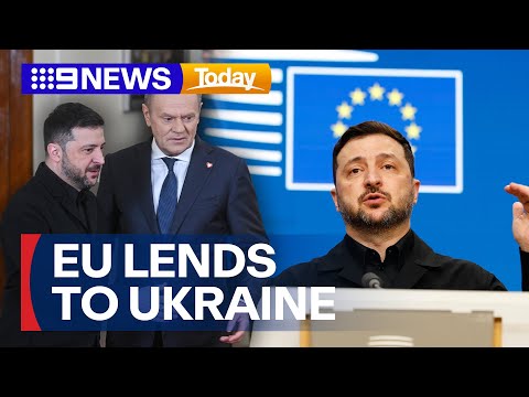 EU leaders lend Ukraine $160 billion | 9 News Australia