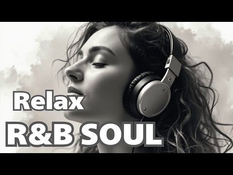 [R&B Soul 35] Chill music / work / Ballad / Relax / Study / Sleep