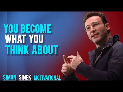 You Become What You Think About || Best Motivational Speech By Simon Sinek ||#simonsinek
