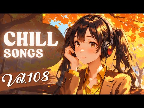 Chill Songs Vol.108 | Dreamy Lo-Fi & Smooth R&B | Calm Mornings & Warm Moments