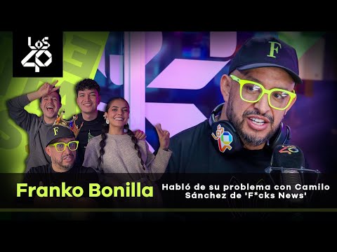 FRANKO BONILLA: La verdad sobre su PELEA CON CAMILO SÁNCHEZ de  'F*cks News'
