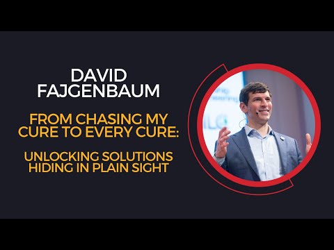 David Fajgenbaum, From Chasing My Cure to Every Cure: Unlocking Solutions Hiding in Plain Sight
