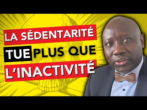 La sédentarité : Un tueur SILENCIEUX plus redoutable que l'inactivité [Dr Sene]