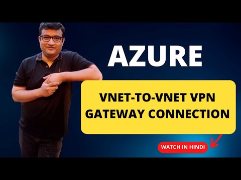 Mastering Azure VNet-to-VNet VPN: [ Deep Dive Demo in Hindi for Beginners and Pros ]