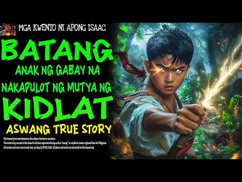 BATANG ANAK NG GABAY NA NAKAPULOT NG MUTYA NG KIDLAT | Aswang True Story