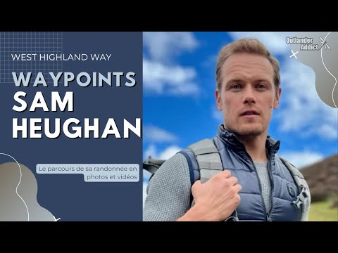 Le parcours de Sam Heughan sur la West Highland Way | Waypoints