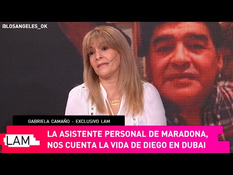 GABRIELA CAMAÑO, LA ASISTENTE DE MARADONA QUE VIVIÓ TODO CON ÉL EN DUBAI Y BS. AS. - Nota completa