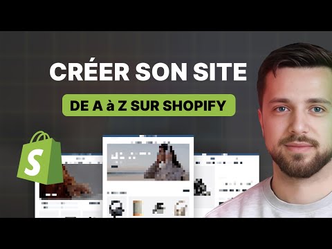 Créer une boutique Shopify : Tout savoir en 15 min - Tutoriel 2025