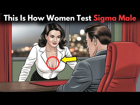 The Silent Test Women Give Sigma Male to See His True Value