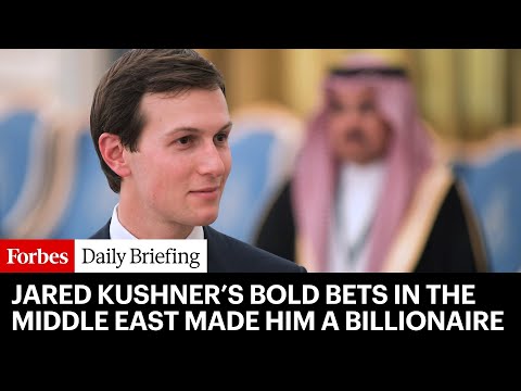 How Jared Kushner’s Investments In The Middle East Made Him A Billionaire