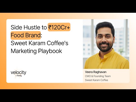 EP06 - Side Hustle to ₹120Cr+ Food Brand: Sweet Karam Coffee's Marketing Playbook