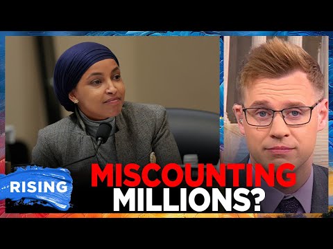 Ilhan Omar caught red-handed, revises financial disclosure from $30M to $100K! Robby Soave | RISING