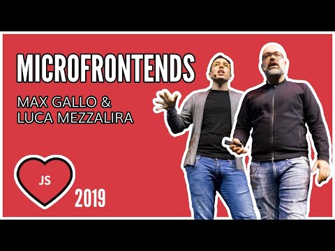 Luca Mezzalira & Max Gallo   You Don't Know Microfrontends