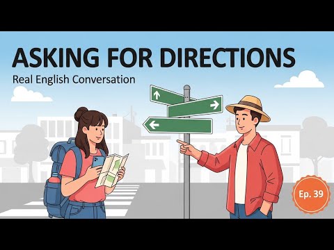 How to Ask for Directions in English – Beginner Conversation EP 39 | Easy English Podcast beginners