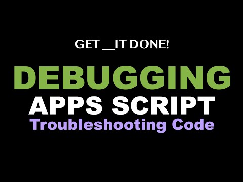 Google Apps Script & Web App Debugging - How to Troubleshoot Your Code