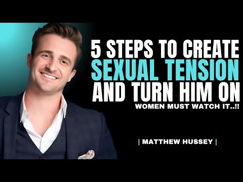 5 Steps to Create Sexual Tension and Turn Him On Every Time | Matthew Hussey Dating Advice
