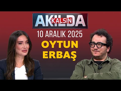 Akılda Kalsın 10 Aralık 2025 | Oytun Erbaş