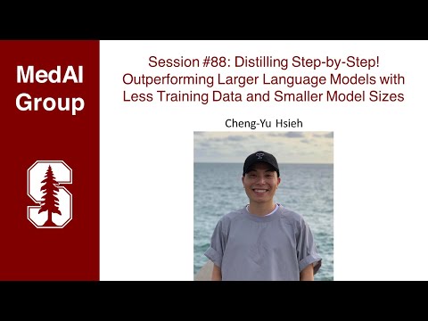 MedAI #88: Distilling Step-by-Step! Outperforming LLMs with Smaller Model Sizes | Cheng-Yu Hsieh