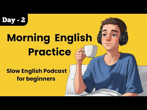 Morning Routine in English | Slow English Podcast for Beginners | A1 & A2 Listening Practice | Day 2